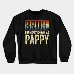 Bruh Formerly Known as Pappy Vintage Crewneck Sweatshirt